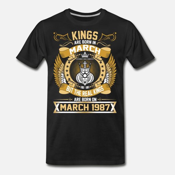 the real kings are born on march 1987 t shirt men designer 100% cotton round collar cool famous fashion summer letters shirt, White;black
the real kings are born on march 1987 t shirt men designer 100% cotton round collar cool famous fashion summer letters shirt, White;black