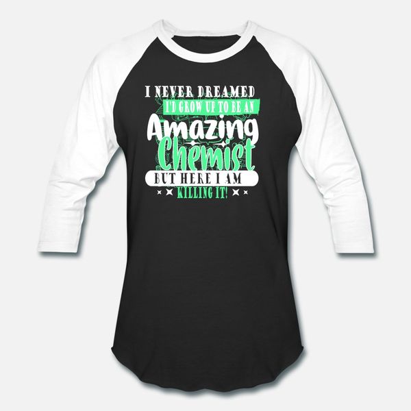 i never dreamed i would grow up to be a chemist t shirt men personalized 100% cotton s-xxxl male anti-wrinkle authentic spring autumn shirt
i never dreamed i would grow up to be a chemist t shirt men personalized 100% cotton s-xxxl male anti-wrinkle authentic spring autumn shirt