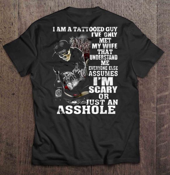 men t shirt i am a tattooed guy i've only met my wife that understand me everyone else assumes i'm scary or just an asshole
men t shirt i am a tattooed guy i've only met my wife that understand me everyone else assumes i'm scary or just an asshole