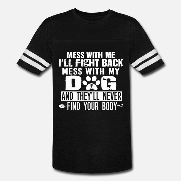 mess with my dog they'll never find your body t shirt men customize cotton euro size s-3xl solid color graphic comfortable outfit shirt
mess with my dog they'll never find your body t shirt men customize cotton euro size s-3xl solid color graphic comfortable outfit shirt