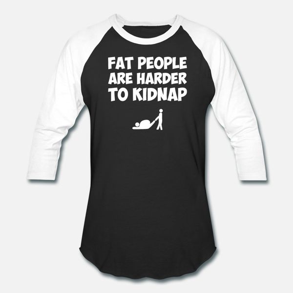 fat people are harder to kidnap funny fat guys t shirt men sunlight short sleeve s-xxxl male sunlight authentic summer style pictures shirt
fat people are harder to kidnap funny fat guys t shirt men sunlight short sleeve s-xxxl male sunlight authentic summer style pictures shirt