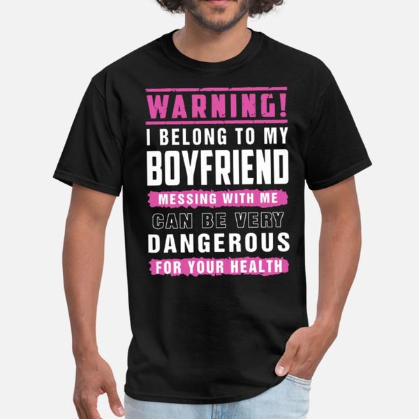 warning i belong to my boyfriend messing with me c t shirt men create cotton round collar clothes crazy funny summer style formal shirt
warning i belong to my boyfriend messing with me c t shirt men create cotton round collar clothes crazy funny summer style formal shirt