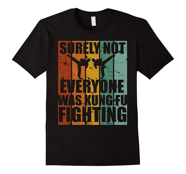 2019 new summer tee shirt surely not everyone was kung fu fighting funny t-shirt cool t-shirt
2019 new summer tee shirt surely not everyone was kung fu fighting funny t-shirt cool t-shirt