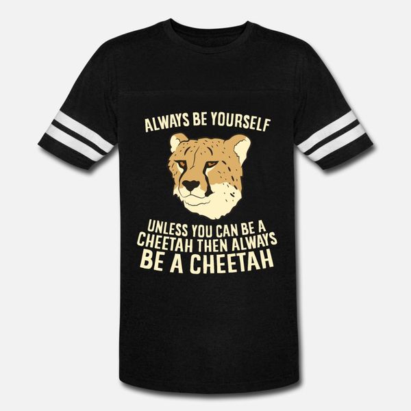 always be yourself unless you can be a cheetah t shirt men designing cotton crew neck original graphic fashion spring autumn kawaii shirt 
always be yourself unless you can be a cheetah t shirt men designing cotton crew neck original graphic fashion spring autumn kawaii shirt