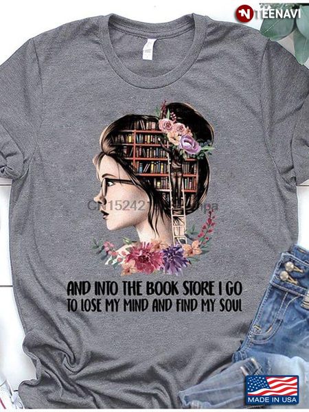men t shirt and into the book store i go to lose my mind and find my soul girl women tshirts 
men t shirt and into the book store i go to lose my mind and find my soul girl women tshirts