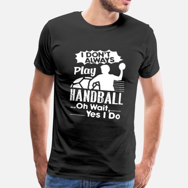 always play handball t shirt men designing 100% cotton s-3xl pictures fitness authentic summer style formal shirt
always play handball t shirt men designing 100% cotton s-3xl pictures fitness authentic summer style formal shirt