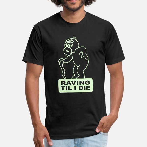 raving till i die t shirt men custom 100% cotton size s-3xl vintage famous basic summer formal shirt
raving till i die t shirt men custom 100% cotton size s-3xl vintage famous basic summer formal shirt