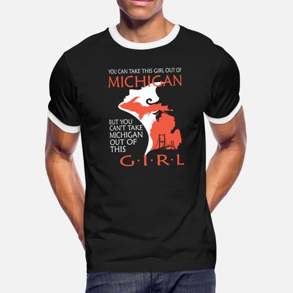 you can t take michigan out of this girl t shirt men create 100% cotton s-xxxl fit gift humor summer style original shirt
you can t take michigan out of this girl t shirt men create 100% cotton s-xxxl fit gift humor summer style original shirt