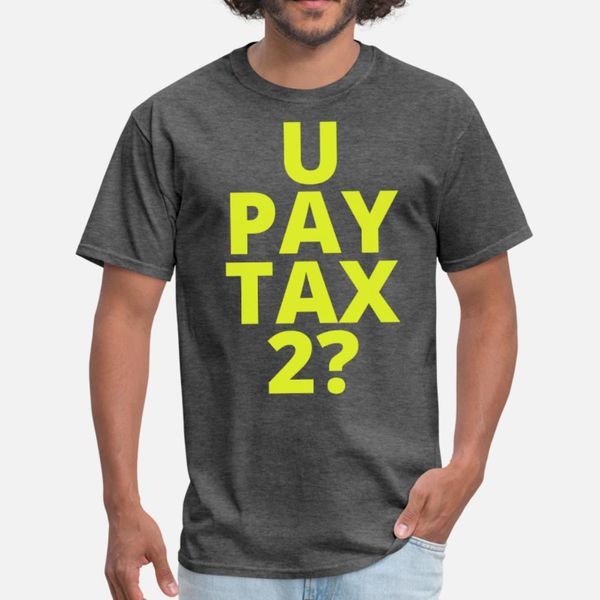 u pay tax 2 t shirt men printed 100% cotton s-xxxl slim gift basic summer style kawaii shirt
u pay tax 2 t shirt men printed 100% cotton s-xxxl slim gift basic summer style kawaii shirt