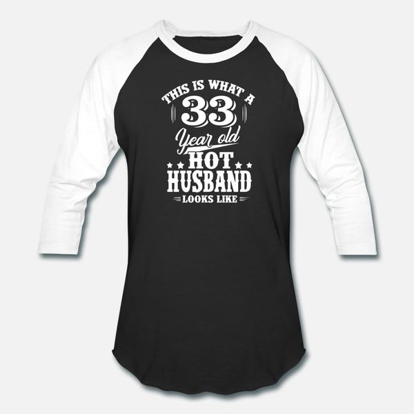 what 33 year old husband looks like t shirt men customize cotton round neck clothing famous casual spring autumn letter shirt
what 33 year old husband looks like t shirt men customize cotton round neck clothing famous casual spring autumn letter shirt