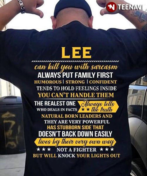 men t shirt lee can kill you with sarcasm always put family first humorous strong confident women tshirts
men t shirt lee can kill you with sarcasm always put family first humorous strong confident women tshirts