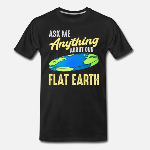 ask me anything about our flat earth t shirt men printed tee shirt round collar clothing graphic authentic spring cool shirt
ask me anything about our flat earth t shirt men printed tee shirt round collar clothing graphic authentic spring cool shirt