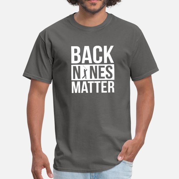 back nines matter funny golf golfing lover golfer t shirt men anti-wrinkle tee shirt o neck anti-wrinkle authentic summer style slim
back nines matter funny golf golfing lover golfer t shirt men anti-wrinkle tee shirt o neck anti-wrinkle authentic summer style slim