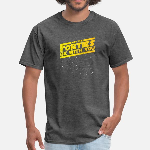 may the forties be with you birthday gift 40th t shirt men print short sleeve o neck letter crazy funny spring autumn original shirt
may the forties be with you birthday gift 40th t shirt men print short sleeve o neck letter crazy funny spring autumn original shirt