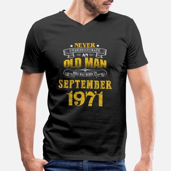 an old man who was born in september 1971 t shirt men character 100% cotton round neck standard funny casual spring autumn leisure shirt
an old man who was born in september 1971 t shirt men character 100% cotton round neck standard funny casual spring autumn leisure shirt