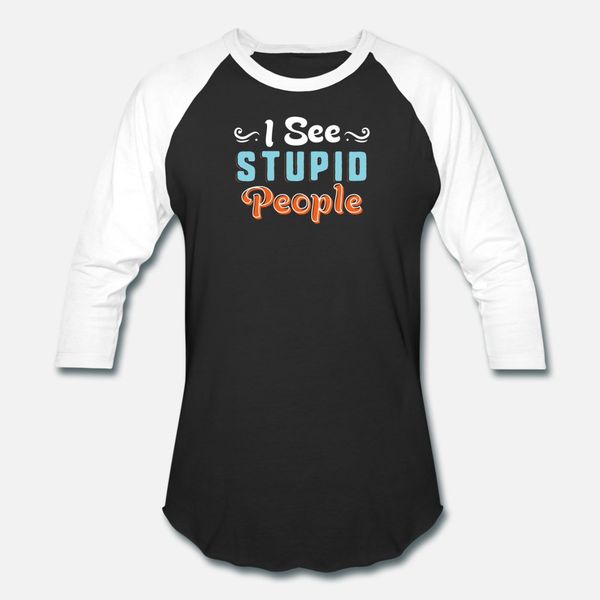 see stupid people funny sarcastic t shirt men personalized short sleeve o-neck male sunlight casual spring autumn normal shirt
see stupid people funny sarcastic t shirt men personalized short sleeve o-neck male sunlight casual spring autumn normal shirt