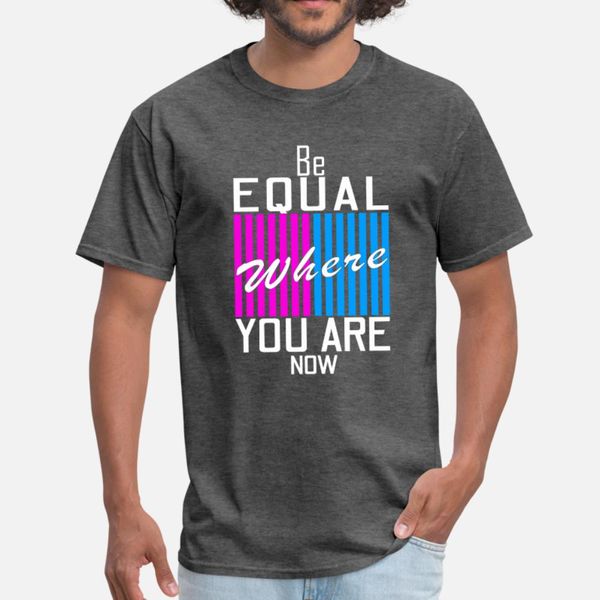 be equal where you are now t shirt men designs cotton round collar vintage gift casual spring autumn letters shirt
be equal where you are now t shirt men designs cotton round collar vintage gift casual spring autumn letters shirt