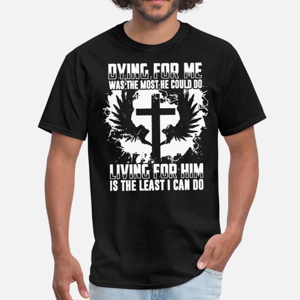dying for me was the most he could do living for h t shirt men graphic tee shirt plus size 3xl fit graphic new fashion summer novelty shirt
dying for me was the most he could do living for h t shirt men graphic tee shirt plus size 3xl fit graphic new fashion summer novelty shirt