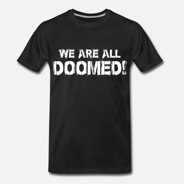 мы обреченная футболка мужчина designs tee shirt s-3xl фотография подарки строительство summer style уникальной рубашки
мы обреченная футболка мужчина designs tee shirt s-3xl фотография подарки строительство summer style уникальной рубашки