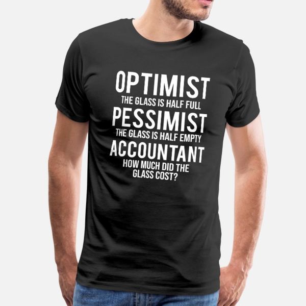 optimist pessimist accountant glass funny t shirt men knitted tee shirt plus size 3xl male sunlight comfortable summer formal shirt 
optimist pessimist accountant glass funny t shirt men knitted tee shirt plus size 3xl male sunlight comfortable summer formal shirt