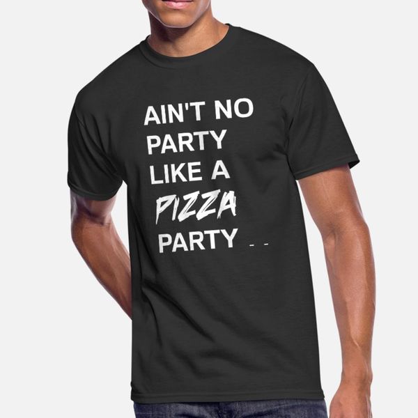pizza ain't no party like a pizza party t shirt men print 100% cotton o-neck pictures loose new fashion summer family shirt
pizza ain't no party like a pizza party t shirt men print 100% cotton o-neck pictures loose new fashion summer family shirt