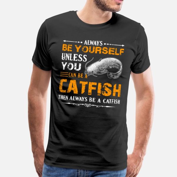 always be a catfish t shirt men print short sleeve euro size s-3xl solid color sunlight funny casual spring trend shirt
always be a catfish t shirt men print short sleeve euro size s-3xl solid color sunlight funny casual spring trend shirt