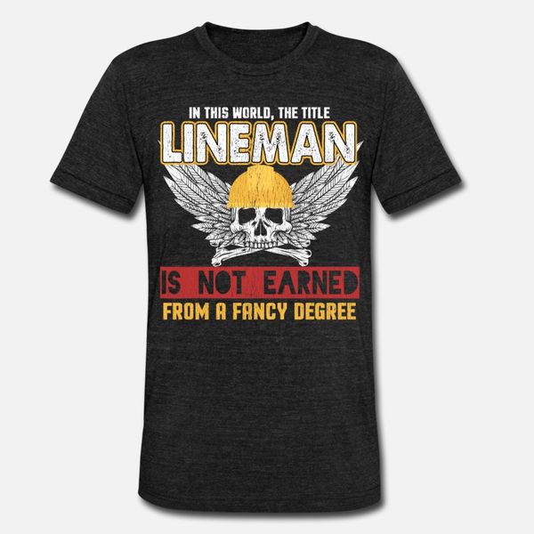 lineman not earned from a degree electrician t shirt men printing 100% cotton euro size s-3xl costume fitness new fashion cool shirt
lineman not earned from a degree electrician t shirt men printing 100% cotton euro size s-3xl costume fitness new fashion cool shirt