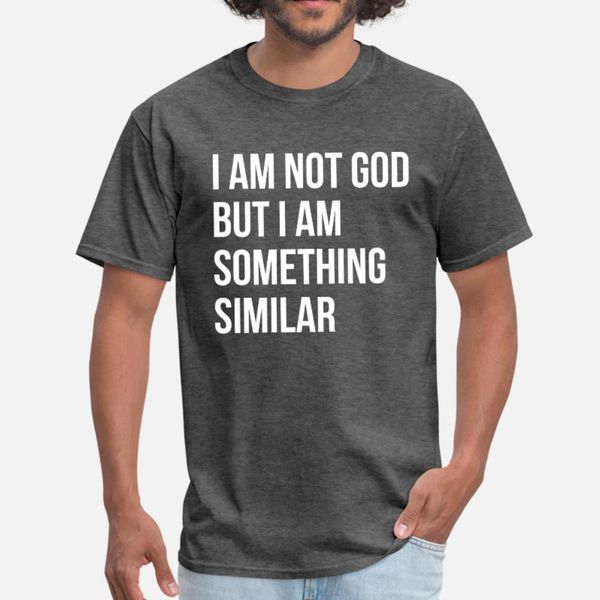 i am not god but i am something similar t shirt men create tee shirt crew neck natural sunlight funny casual summer letters shirt
i am not god but i am something similar t shirt men create tee shirt crew neck natural sunlight funny casual summer letters shirt