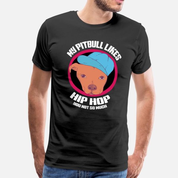 my pitbull likes hip hop you not so much t shirt men character cotton o-neck unique gift new style summer leisure shirt
my pitbull likes hip hop you not so much t shirt men character cotton o-neck unique gift new style summer leisure shirt