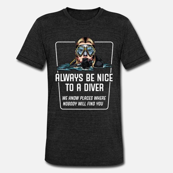 always be nice to a diver diving quotes funny t shirt men knitted cotton o neck novelty interesting breathable spring autumn trend shirt
always be nice to a diver diving quotes funny t shirt men knitted cotton o neck novelty interesting breathable spring autumn trend shirt