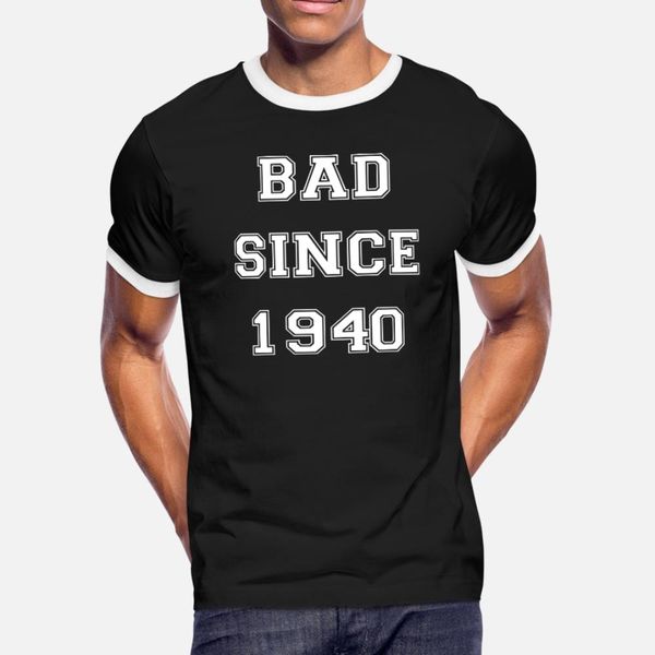 bad since 1940 t shirt men personalized 100% cotton crew neck standard gift humor spring autumn letters shirt
bad since 1940 t shirt men personalized 100% cotton crew neck standard gift humor spring autumn letters shirt