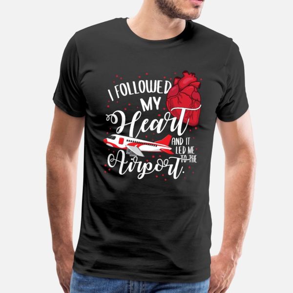 i followed my heart and it led me to airport t shirt men create tee shirt plus size 3xl formal loose comfortable summer style pattern shirt
i followed my heart and it led me to airport t shirt men create tee shirt plus size 3xl formal loose comfortable summer style pattern shirt