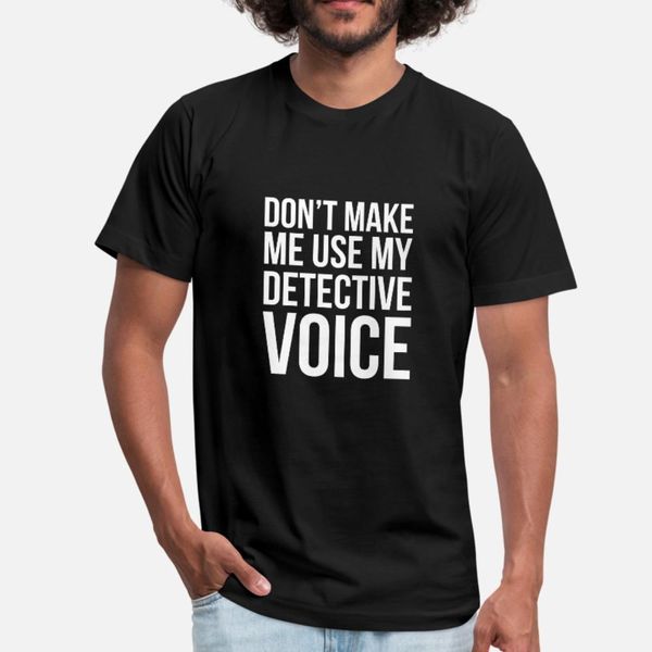 detective voice proof sayings quote geek crime t shirt men designer 100% cotton s-xxxl normal interesting fashion spring autumn outfit
detective voice proof sayings quote geek crime t shirt men designer 100% cotton s-xxxl normal interesting fashion spring autumn outfit