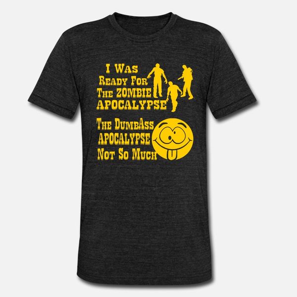 i was ready for the zombie apocalypse the dumbass t shirt men customized 100% cotton size s-3xl costume anti-wrinkle new fashion summer
i was ready for the zombie apocalypse the dumbass t shirt men customized 100% cotton size s-3xl costume anti-wrinkle new fashion summer