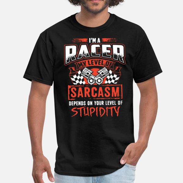 i am a racer my level of sarcasm depend on your le t shirt men loose 100% cotton plus size 3xl solid color loose building spring cool shirt
i am a racer my level of sarcasm depend on your le t shirt men loose 100% cotton plus size 3xl solid color loose building spring cool shirt