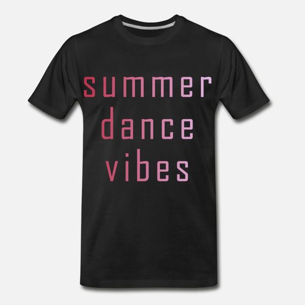 summer dance vibes t shirt men customize short sleeve s-xxxl trend sunlight comfortable spring original shirt
summer dance vibes t shirt men customize short sleeve s-xxxl trend sunlight comfortable spring original shirt