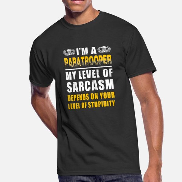 paratrooper i m a paratrooper my level of sarc t shirt men designer 100% cotton s-xxxl outfit cute new fashion spring natural shirt
paratrooper i m a paratrooper my level of sarc t shirt men designer 100% cotton s-xxxl outfit cute new fashion spring natural shirt