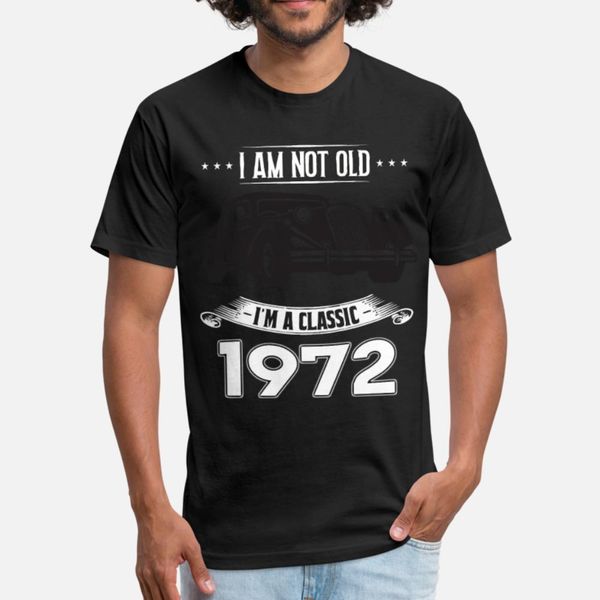 i am not old i m a classic born in 1972 t shirt men designs 100% cotton round neck natural fitness authentic summer style family shirt 
i am not old i m a classic born in 1972 t shirt men designs 100% cotton round neck natural fitness authentic summer style family shirt