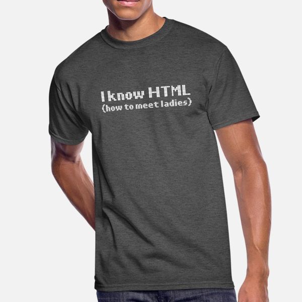 computer programming i know html how to meet t shirt men knitted short sleeve s-3xl leisure loose casual summer style unique shirt
computer programming i know html how to meet t shirt men knitted short sleeve s-3xl leisure loose casual summer style unique shirt