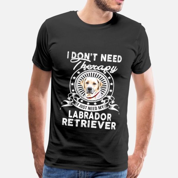 labrador retriever lover i don t need therapy t shirt men designing 100% cotton s-xxxl family famous breathable spring autumn novelty shirt
labrador retriever lover i don t need therapy t shirt men designing 100% cotton s-xxxl family famous breathable spring autumn novelty shirt