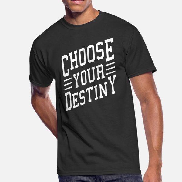 choose your destiny cool quotes t shirt men create tee shirt crew neck fit crazy new fashion summer pattern shirt
choose your destiny cool quotes t shirt men create tee shirt crew neck fit crazy new fashion summer pattern shirt