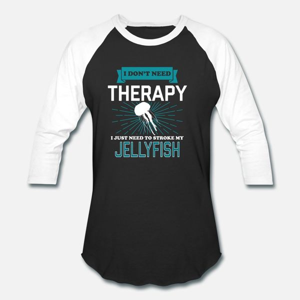 i dont need therapy jellyfish t shirt men personalized 100% cotton size s-3xl anti-wrinkle comical summer normal shirt
i dont need therapy jellyfish t shirt men personalized 100% cotton size s-3xl anti-wrinkle comical summer normal shirt