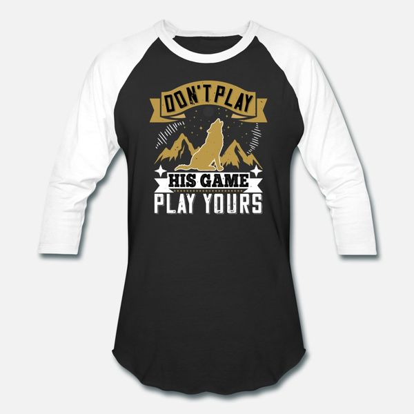 don t play his game play yours t shirt men designs 100% cotton crew neck normal crazy basic summer unique shirt
don t play his game play yours t shirt men designs 100% cotton crew neck normal crazy basic summer unique shirt