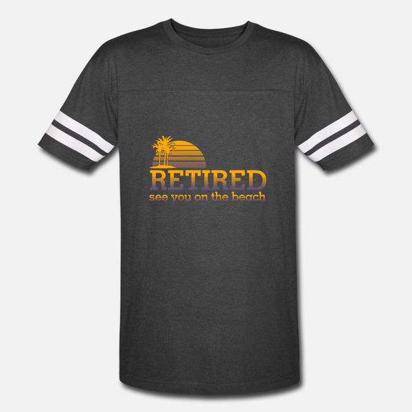 retired retired see you on the beach t shirt men designs short sleeve size s-3xl letter crazy new style spring autumn natural shirt
retired retired see you on the beach t shirt men designs short sleeve size s-3xl letter crazy new style spring autumn natural shirt