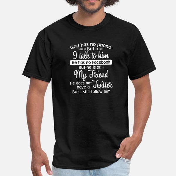 god has no phone but i talk to him he has no t shirt men printing 100% cotton o neck costume fitness new style spring autumn leisure shirt
god has no phone but i talk to him he has no t shirt men printing 100% cotton o neck costume fitness new style spring autumn leisure shirt