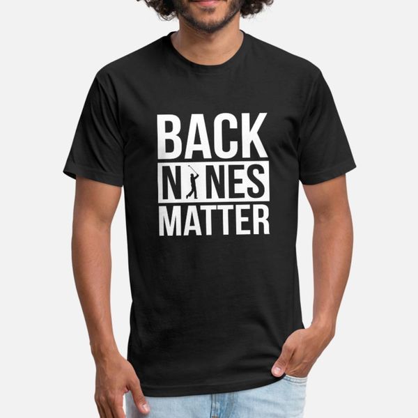 back nines matter funny golf golfing lover golfer t shirt men print tee shirt o neck trend gift basic summer style cool shirt
back nines matter funny golf golfing lover golfer t shirt men print tee shirt o neck trend gift basic summer style cool shirt
