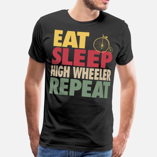 eat sleep high wheeler repeat vintage edition t shirt men create tee shirt s-xxxl leisure loose new fashion summer style standard shirt
eat sleep high wheeler repeat vintage edition t shirt men create tee shirt s-xxxl leisure loose new fashion summer style standard shirt