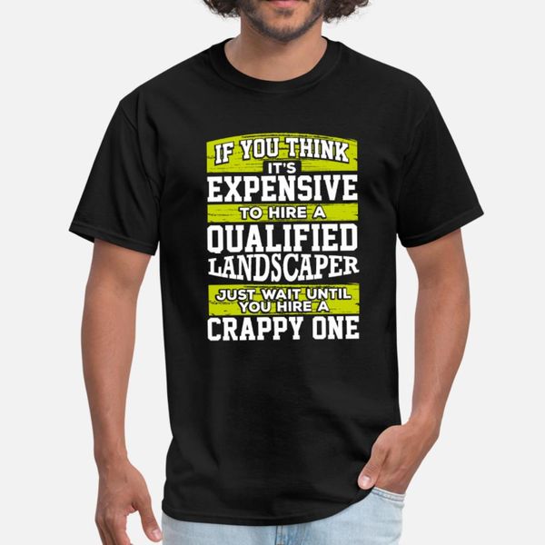 landscaper gift if you think it s expensive to t shirt men designing cotton plus size 3xl original fit new fashion summer original shirt
landscaper gift if you think it s expensive to t shirt men designing cotton plus size 3xl original fit new fashion summer original shirt