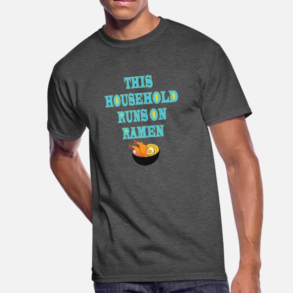 this household runs on ramen noodles food japan t shirt men character cotton o-neck trend famous comfortable summer style novelty shirt
this household runs on ramen noodles food japan t shirt men character cotton o-neck trend famous comfortable summer style novelty shirt