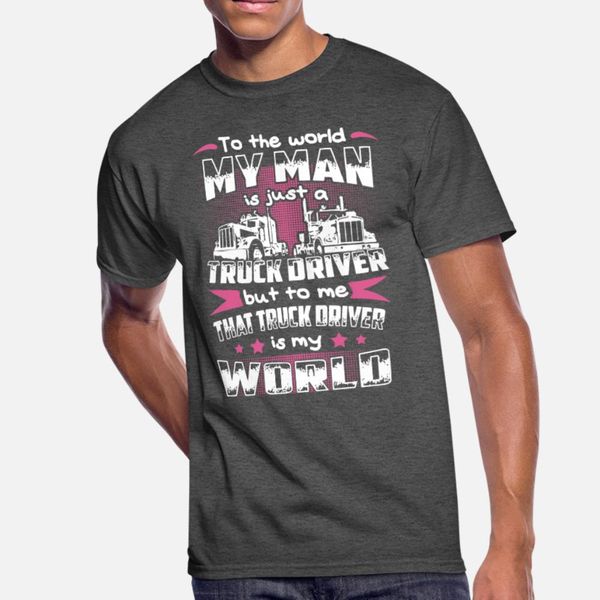 to the world my man is just a truck driver but to t shirt men designs tee shirt s-3xl solid color sunlight authentic summer style outfit
to the world my man is just a truck driver but to t shirt men designs tee shirt s-3xl solid color sunlight authentic summer style outfit